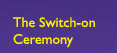 the switch on ceremony